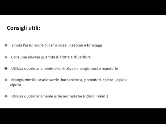 Consigli utili: Limita l'assunzione di carni rosse, insaccati e formaggi Consuma