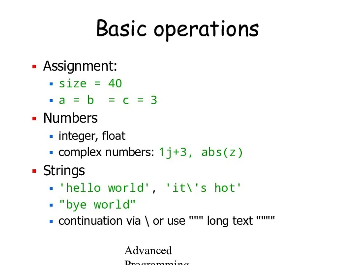 Advanced Programming Spring 2002 Basic operations Assignment: size = 40 a