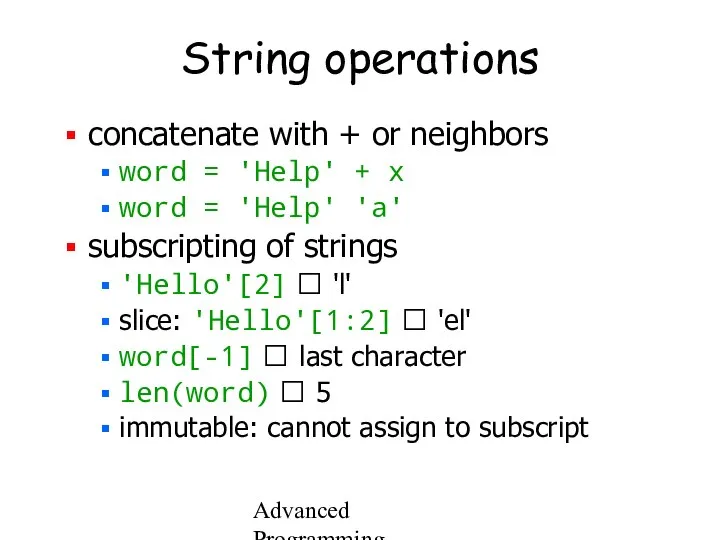 Advanced Programming Spring 2002 String operations concatenate with + or neighbors