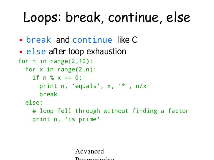 Advanced Programming Spring 2002 Loops: break, continue, else break and continue