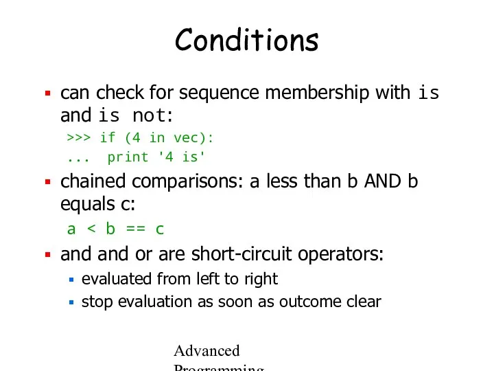 Advanced Programming Spring 2002 Conditions can check for sequence membership with