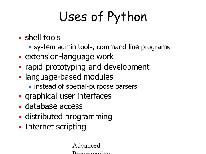 Advanced Programming Spring 2002 Uses of Python shell tools system admin