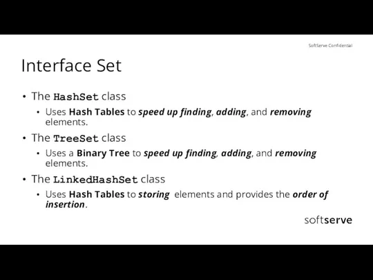 Interface Set The HashSet class Uses Hash Tables to speed up