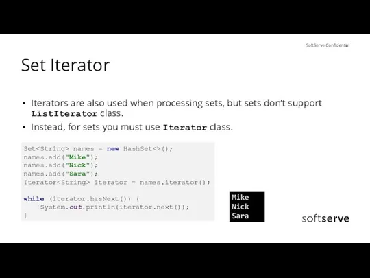 Set Iterator Iterators are also used when processing sets, but sets