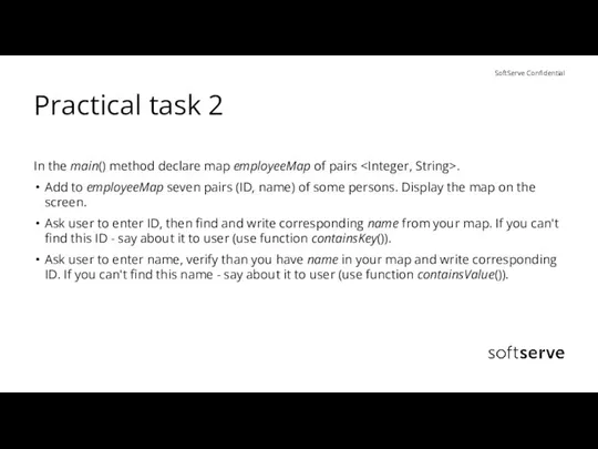 Practical task 2 In the main() method declare map employeeMap of