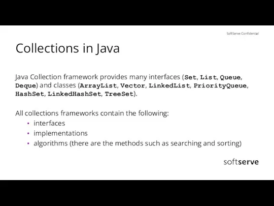 Collections in Java Java Collection framework provides many interfaces (Set, List,