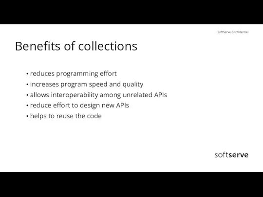 Benefits of collections reduces programming effort increases program speed and quality