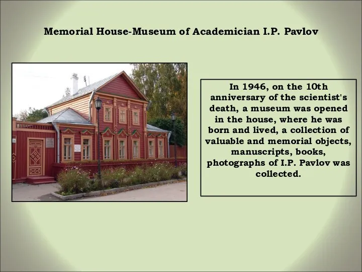 Memorial House-Museum of Academician I.P. Pavlov In 1946, on the 10th