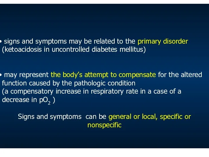 signs and symptoms may be related to the primary disorder (ketoacidosis