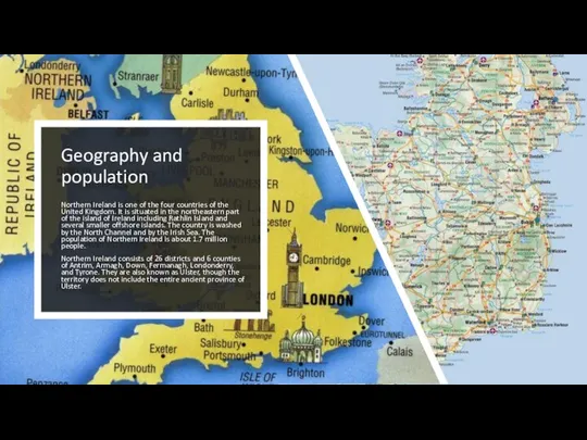 Geography and population Northern Ireland is one of the four countries