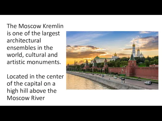 The Moscow Kremlin is one of the largest architectural ensembles in