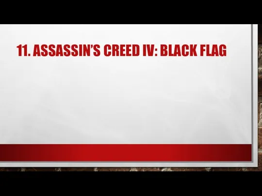 11. ASSASSIN’S CREED IV: BLACK FLAG