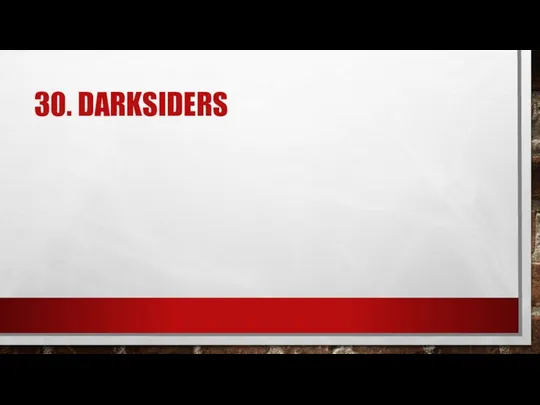 30. DARKSIDERS