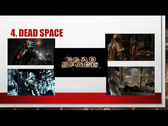 4. DEAD SPACE