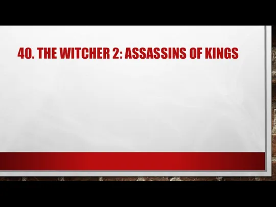 40. THE WITCHER 2: ASSASSINS OF KINGS