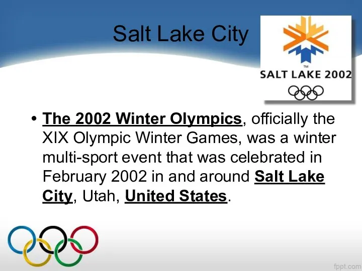 Salt Lake City The 2002 Winter Olympics, officially the XIX Olympic