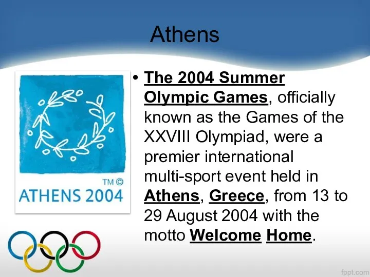 Athens The 2004 Summer Olympic Games, officially known as the Games