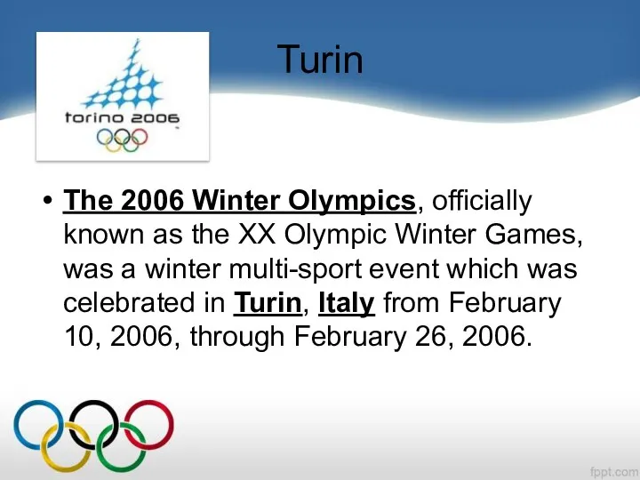 Turin The 2006 Winter Olympics, officially known as the XX Olympic