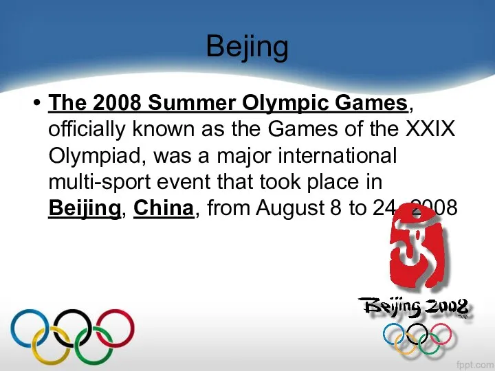 Bejing The 2008 Summer Olympic Games, officially known as the Games