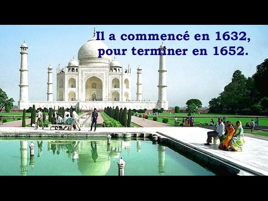 Il a commencé en 1632, pour terminer en 1652.