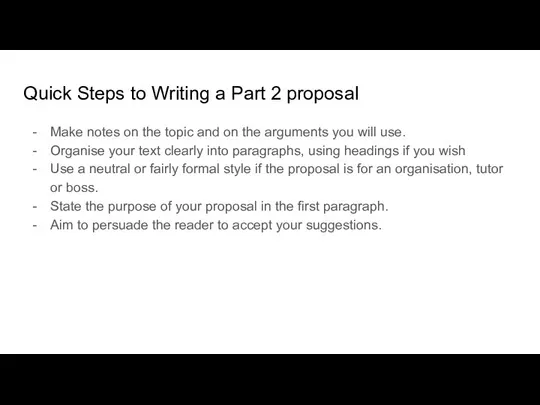 Quick Steps to Writing a Part 2 proposal Make notes on