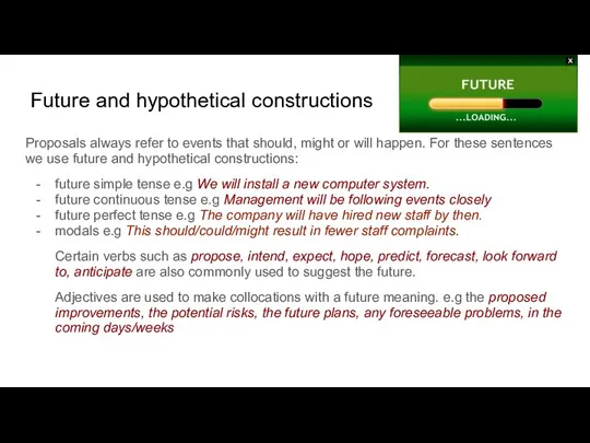 Future and hypothetical constructions Proposals always refer to events that should,