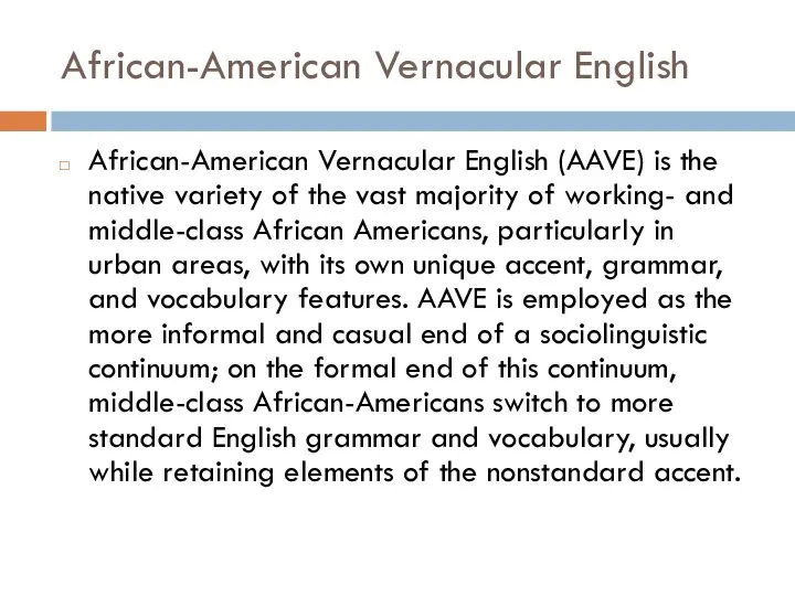 African-American Vernacular English African-American Vernacular English (AAVE) is the native variety