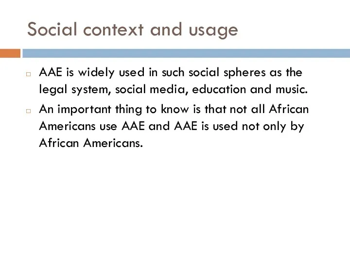 Social context and usage AAE is widely used in such social