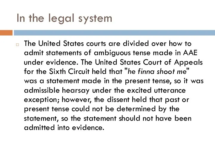 In the legal system The United States courts are divided over