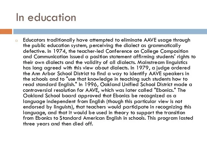 In education Educators traditionally have attempted to eliminate AAVE usage through