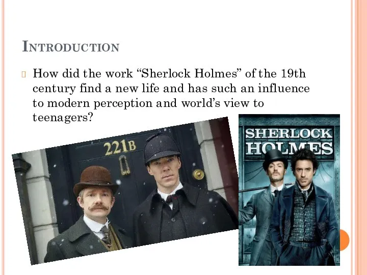 Introduction How did the work “Sherlock Holmes” of the 19th century