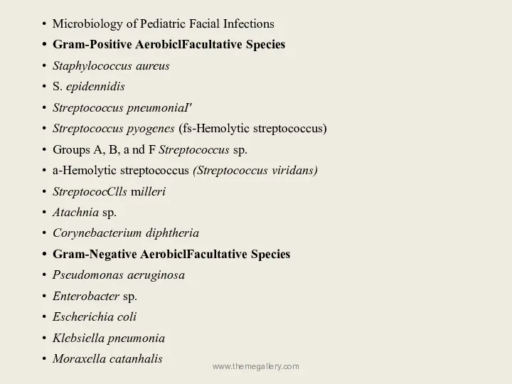 Microbiology of Pediatric Facial Infections Gram-Positive AerobiclFacultative Species Staphylococcus aureus S.