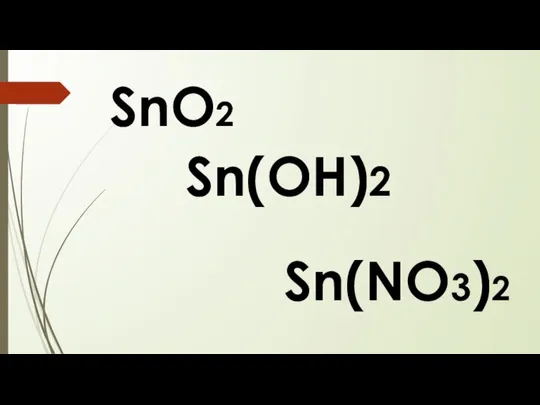 SnO2 Sn(OH)2 Sn(NO3)2