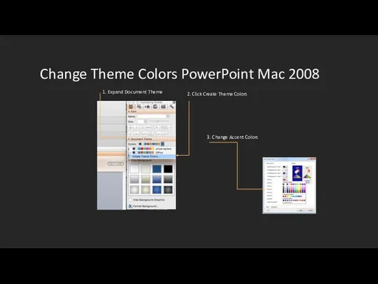 Change Theme Colors PowerPoint Mac 2008 1. Expand Document Theme 2.