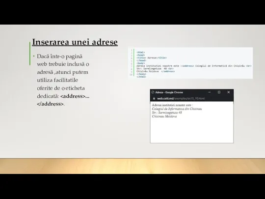 Inserarea unei adrese Dacă într-o pagină web trebuie inclusă o adresă