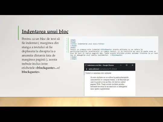 Indentarea unui bloc Pentru ca un bloc de text să fie