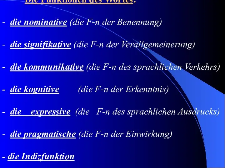 Die Funktionen des Wortes: - die nominative (die F-n der Benennung)