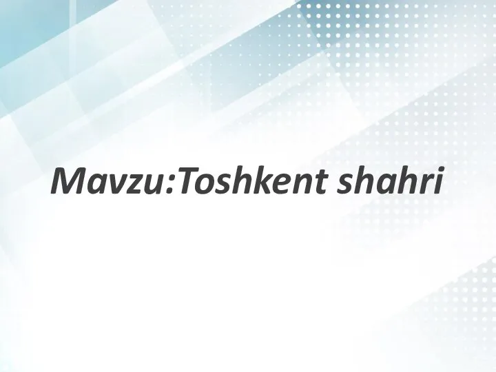 Mavzu:Toshkent shahri