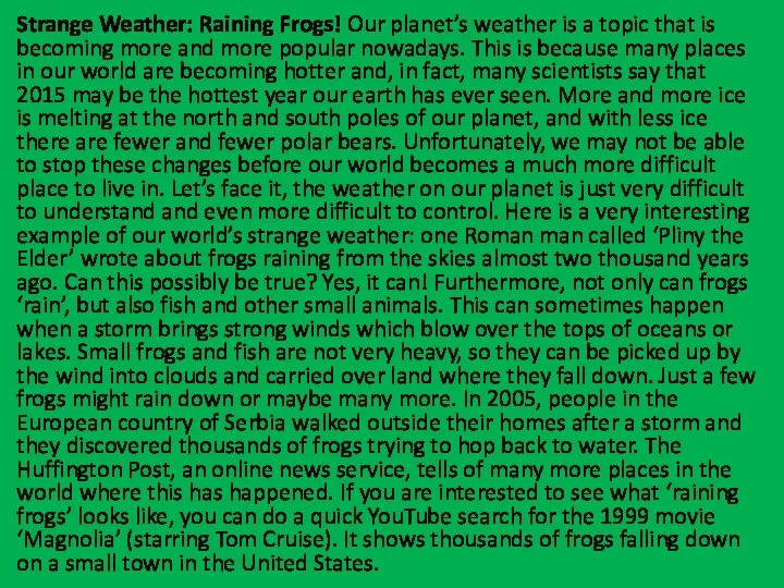 Strange Weather: Raining Frogs! Our planet’s weather is a topic that