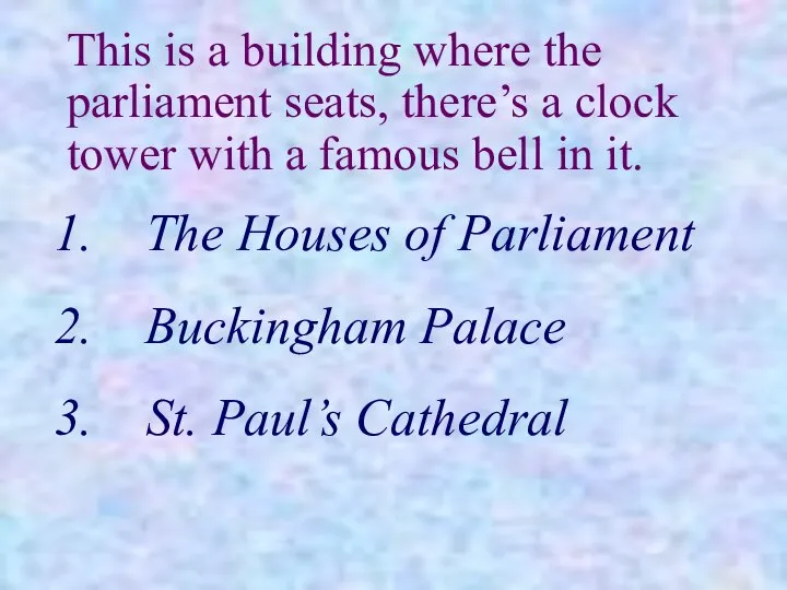 This is a building where the parliament seats, there’s a clock