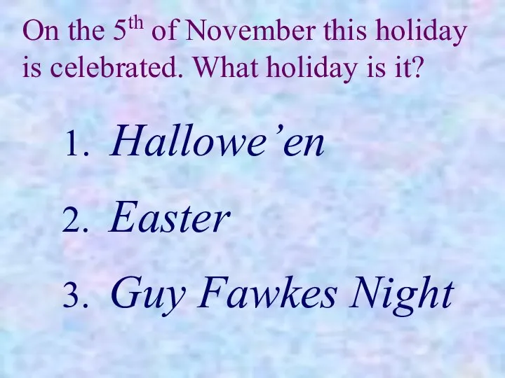 On the 5th of November this holiday is celebrated. What holiday