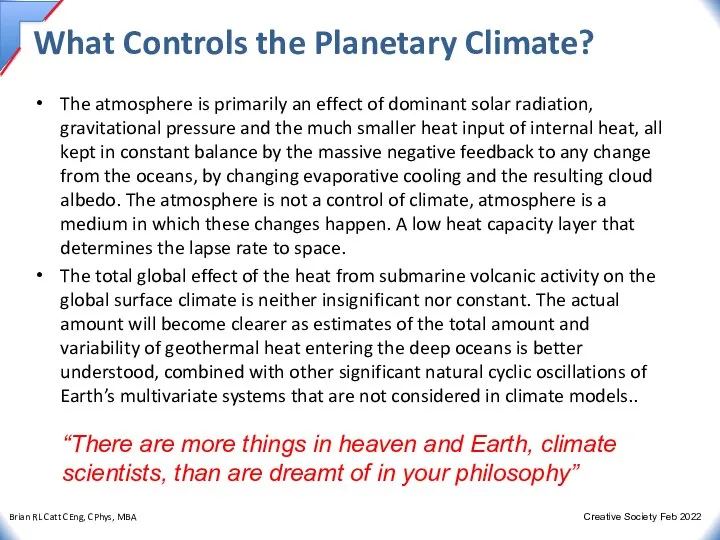 What Controls the Planetary Climate? The atmosphere is primarily an effect