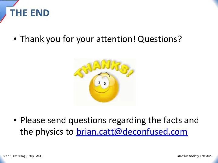 THE END Thank you for your attention! Questions? Please send questions