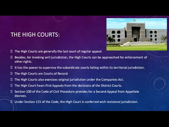 THE HIGH COURTS: The High Courts are generally the last court