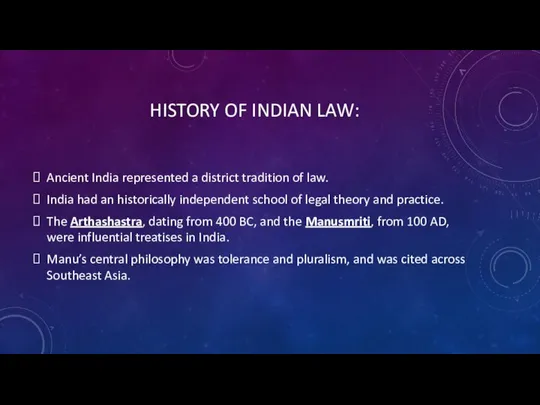 HISTORY OF INDIAN LAW: Ancient India represented a district tradition of