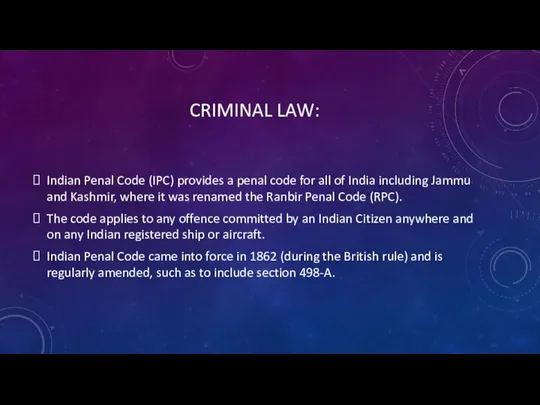 CRIMINAL LAW: Indian Penal Code (IPC) provides a penal code for