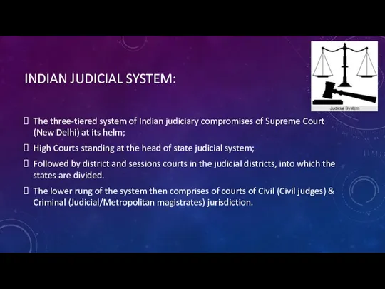 INDIAN JUDICIAL SYSTEM: The three-tiered system of Indian judiciary compromises of