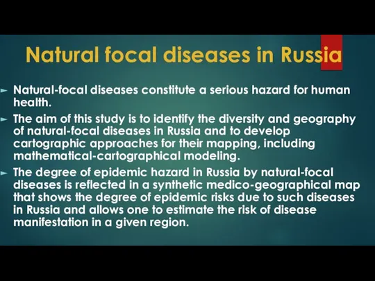 Natural focal diseases in Russia Natural-focal diseases constitute a serious hazard