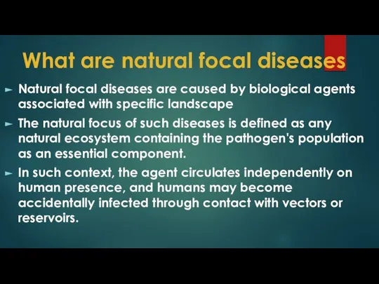What are natural focal diseases Natural focal diseases are caused by
