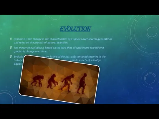 EVOLUTION evolution is the change in the characteristics of a species